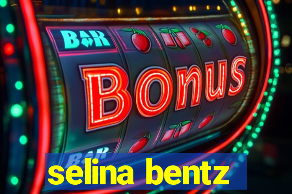 selina bentz