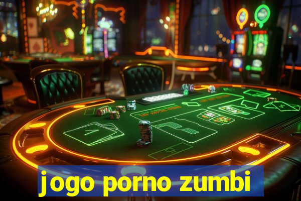 jogo porno zumbi