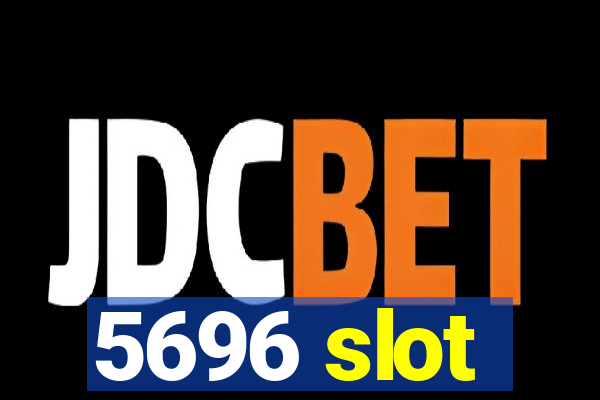 5696 slot
