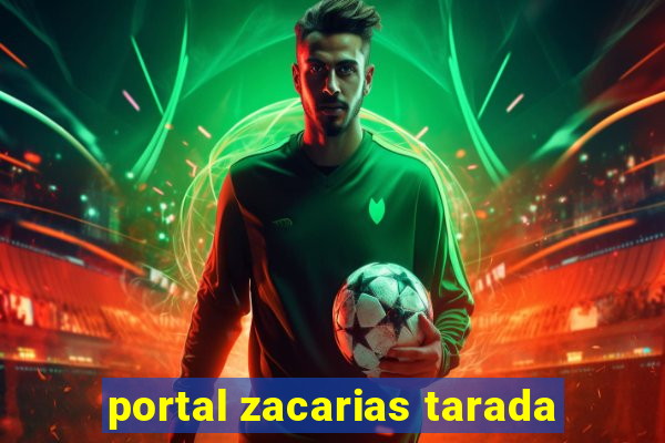 portal zacarias tarada