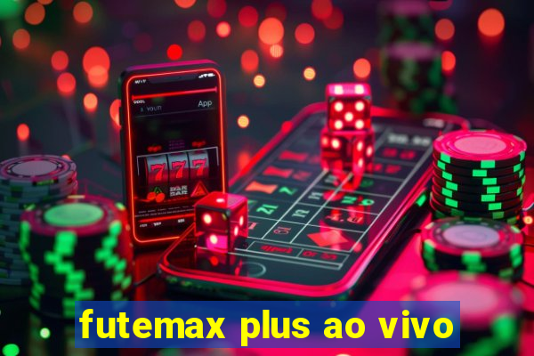 futemax plus ao vivo