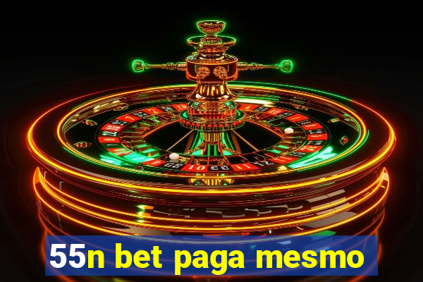 55n bet paga mesmo