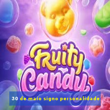 30 de maio signo personalidade