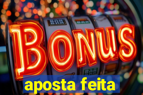 aposta feita