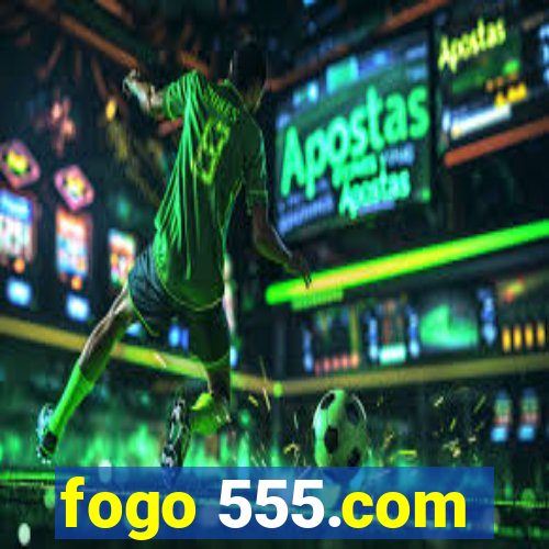 fogo 555.com