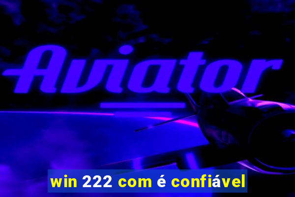 win 222 com é confiável