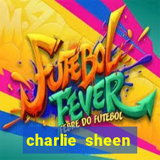 charlie sheen fortuna 2024