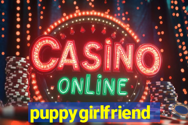 puppygirlfriend