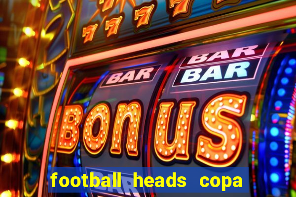 football heads copa libertadores 2015