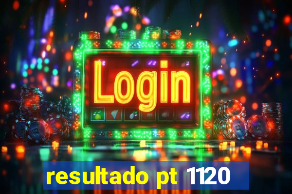 resultado pt 1120