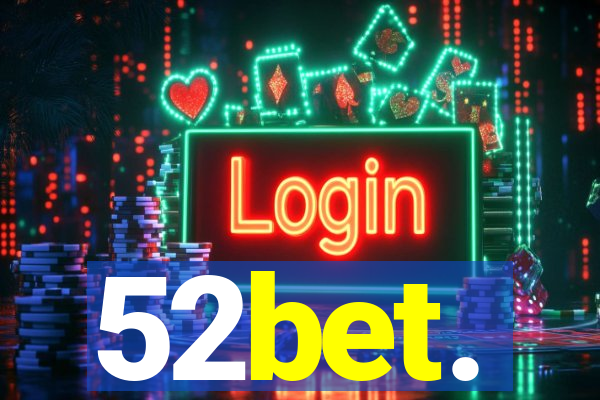 52bet.