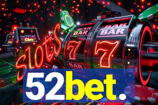 52bet.