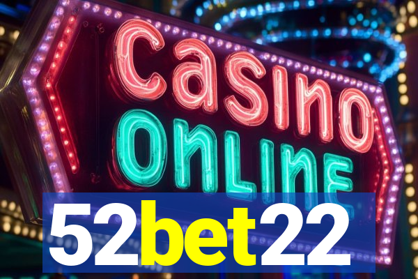 52bet22