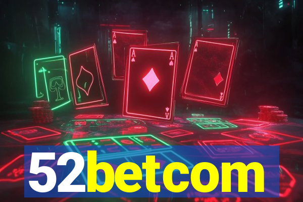 52betcom