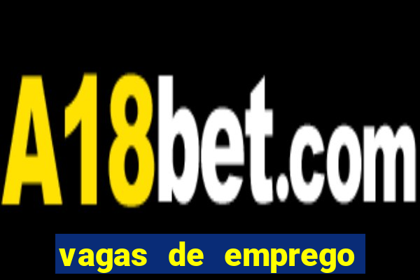 vagas de emprego juazeiro bahia sine