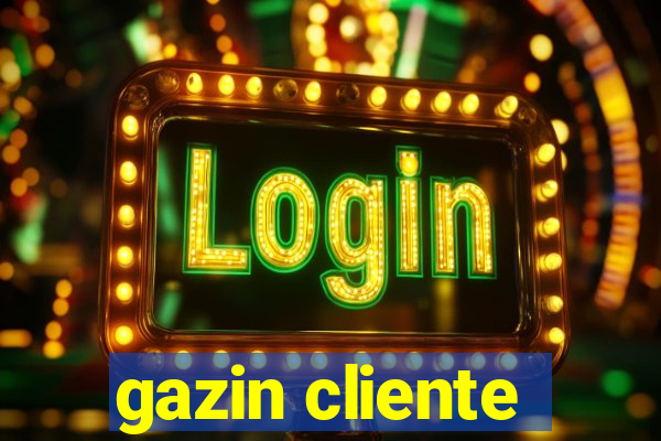 gazin cliente