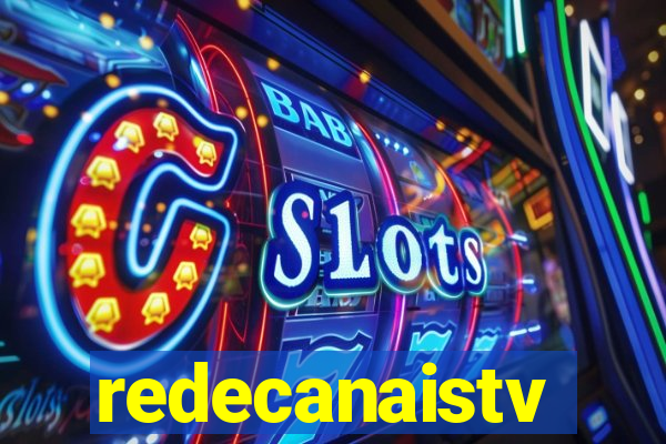 redecanaistv