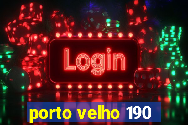porto velho 190
