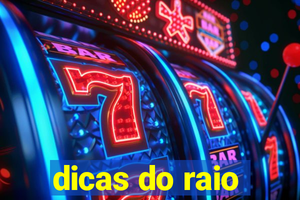 dicas do raio