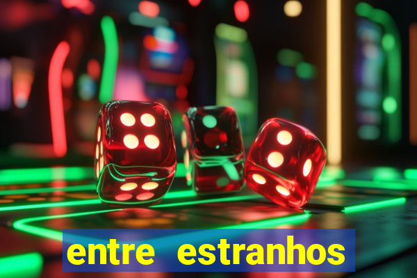 entre estranhos final explicado