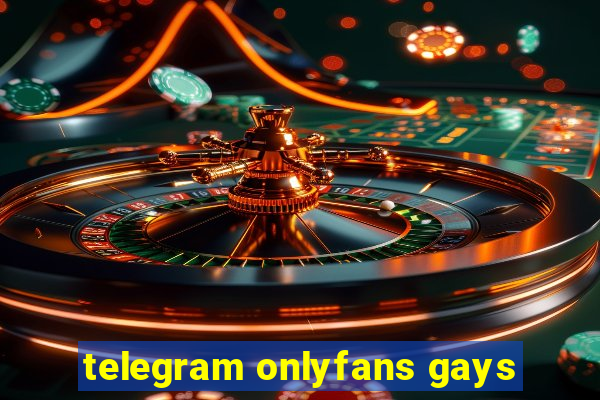 telegram onlyfans gays