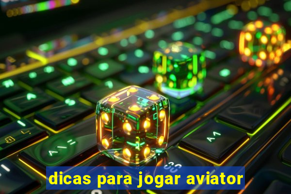 dicas para jogar aviator