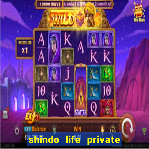 shindo life private server codes