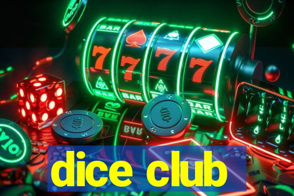 dice club