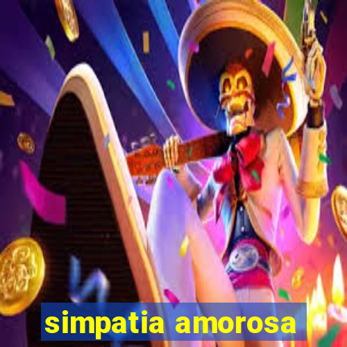 simpatia amorosa
