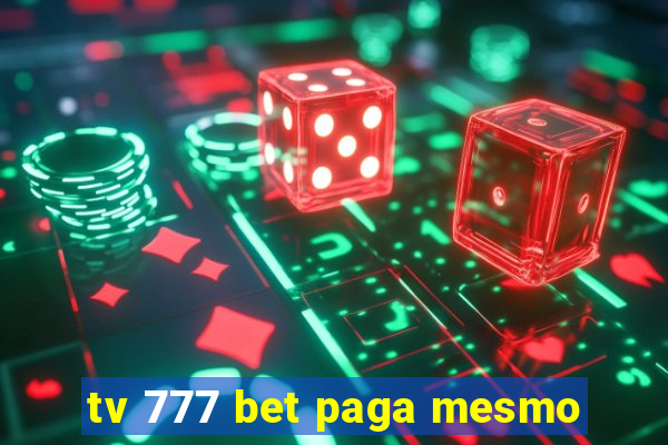 tv 777 bet paga mesmo