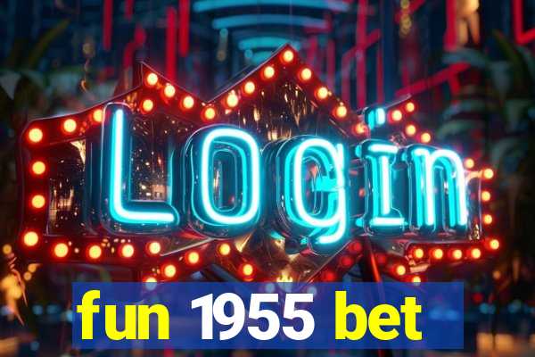 fun 1955 bet