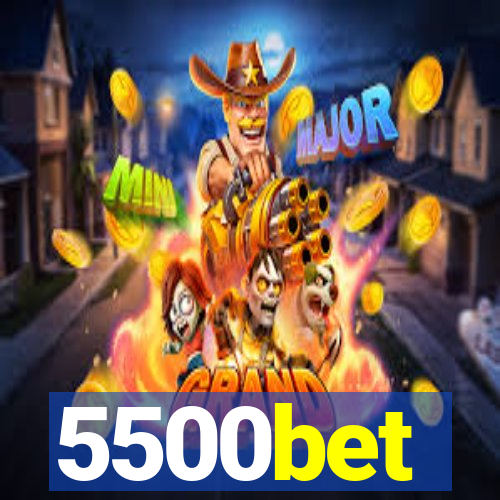 5500bet