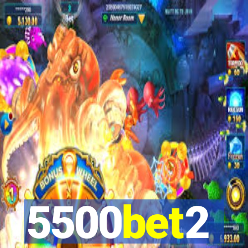 5500bet2