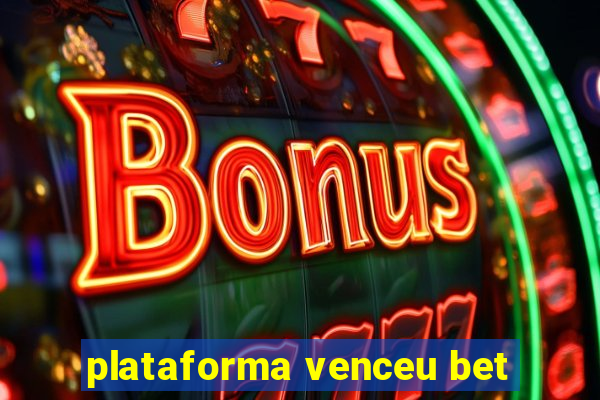 plataforma venceu bet