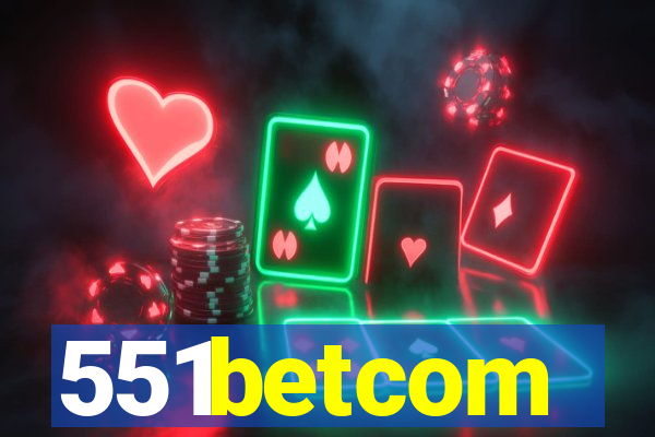 551betcom