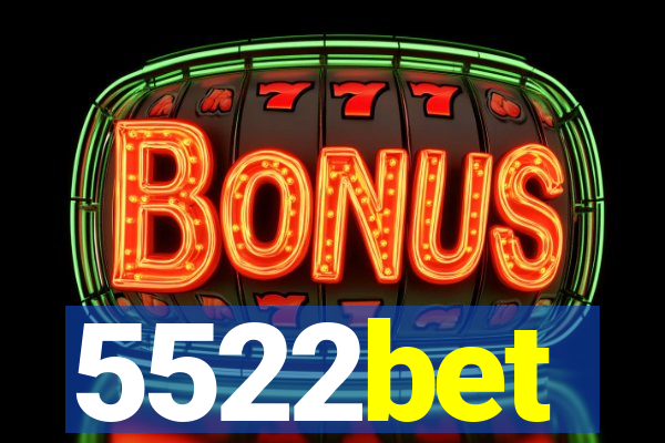5522bet