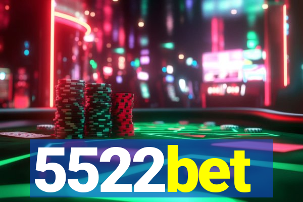 5522bet