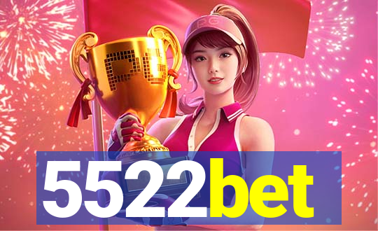 5522bet