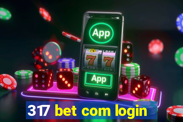 317 bet com login