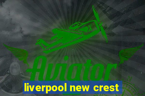 liverpool new crest