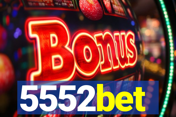 5552bet