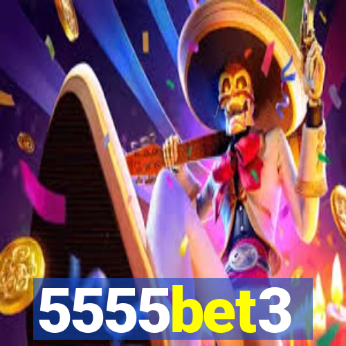 5555bet3