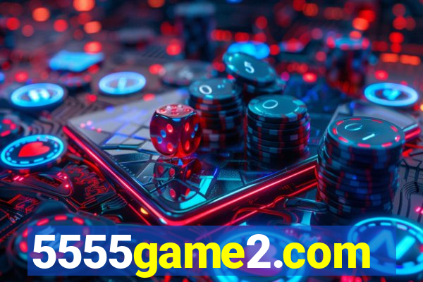 5555game2.com