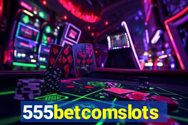 555betcomslots