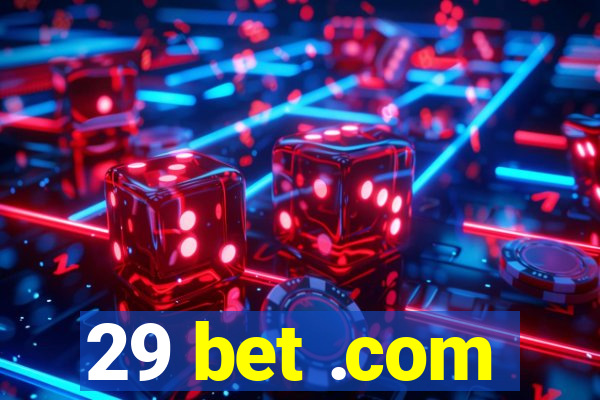 29 bet .com