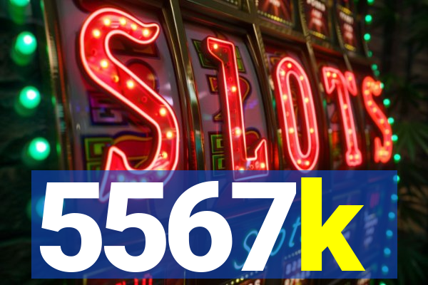 5567k