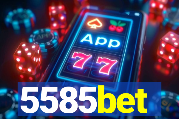 5585bet