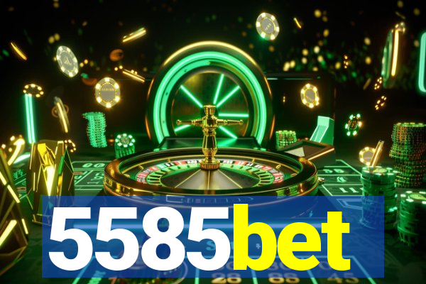 5585bet