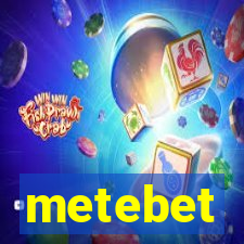 metebet