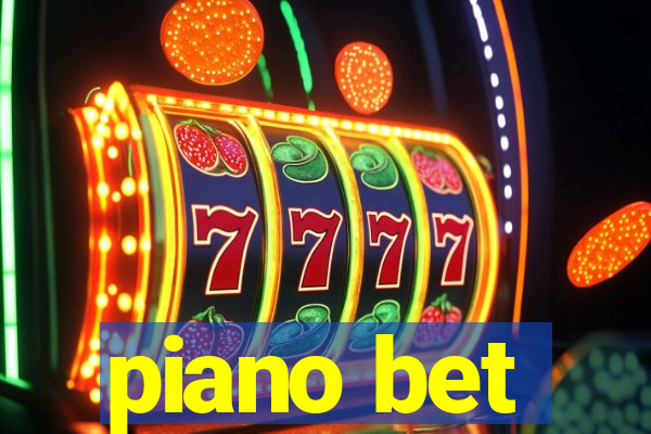 piano bet